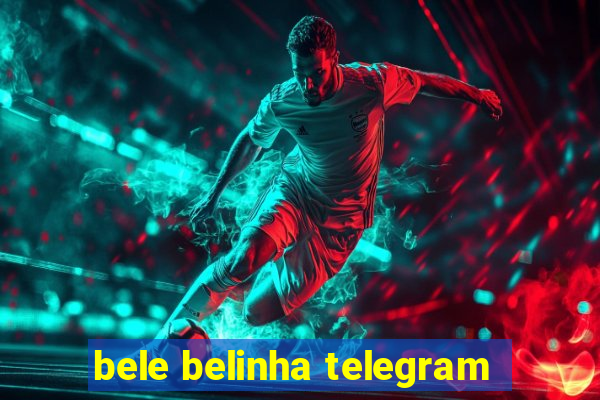 bele belinha telegram